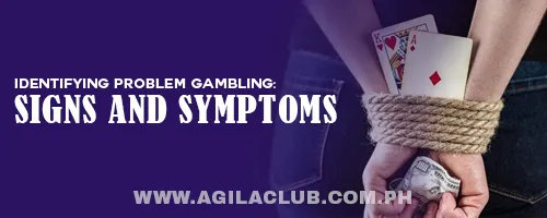 Identifying Problem Gambling: Signs and Symptoms