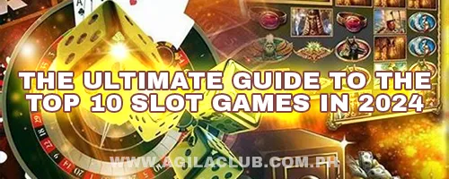 The Ultimate Guide to the Top 10 Slot Games in 2024