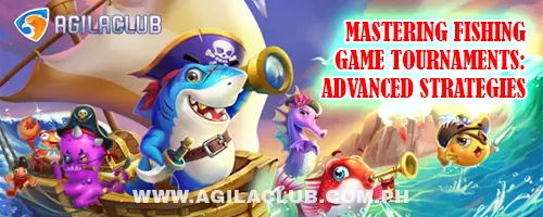 Mastering Fishing Game Tournaments: Advanced Strategies