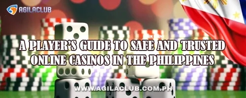 A Player’s Guide to Safe and Trusted Online Casinos in the Philippines