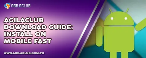 AgilaClub Download Guide: Install on Mobile Fast