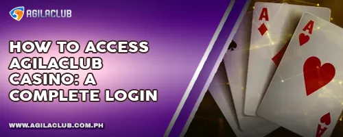 How to Access AgilaClub Casino: A Complete Login Guide