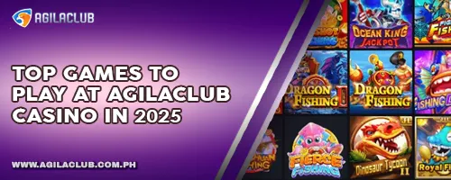 Top Games to Play at AgilaClub Casino in 2025