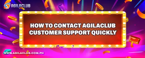 How to Contact AgilaClub Customer Support Quickly