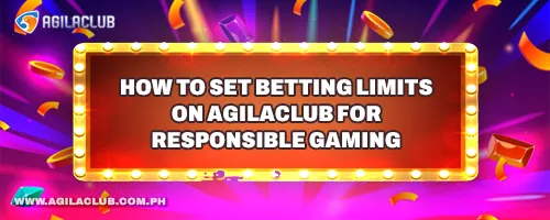 How to Set Betting Limits on AgilaClub for Responsible Gaming